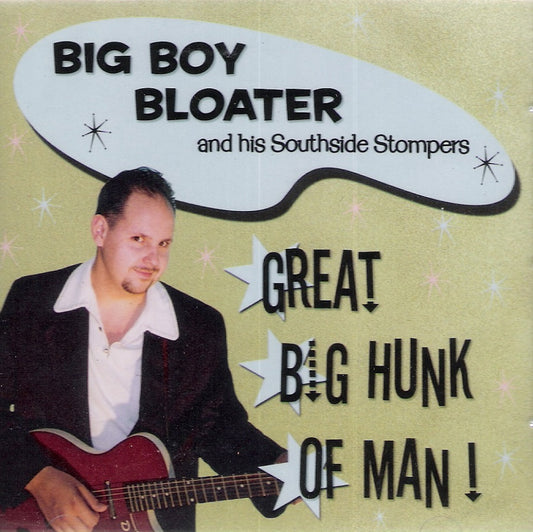 CD - Big Boy Bloater - Great Big Hunk Of Man !