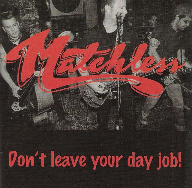 CD - Matchless - Dont Leave Your Day Job