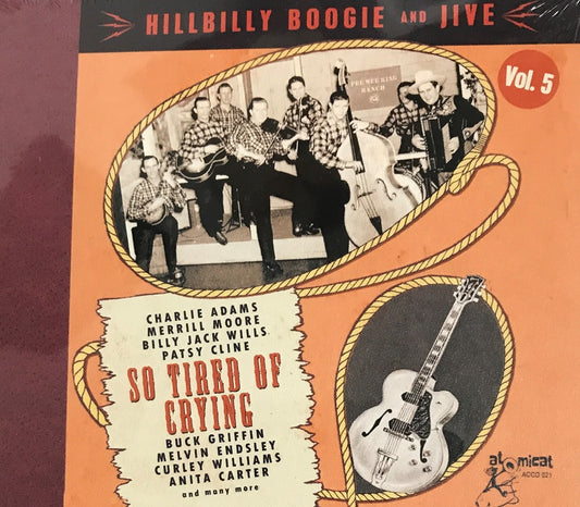CD - VA - So Tired Of Crying - Hillbilly Boogie And Jive Vol. 5