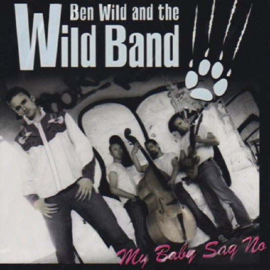 CD - Ben Wild & The Wild Band - My Baby Say No