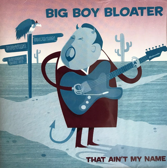 CD - Big Boy Bloater - That Ain't My Name