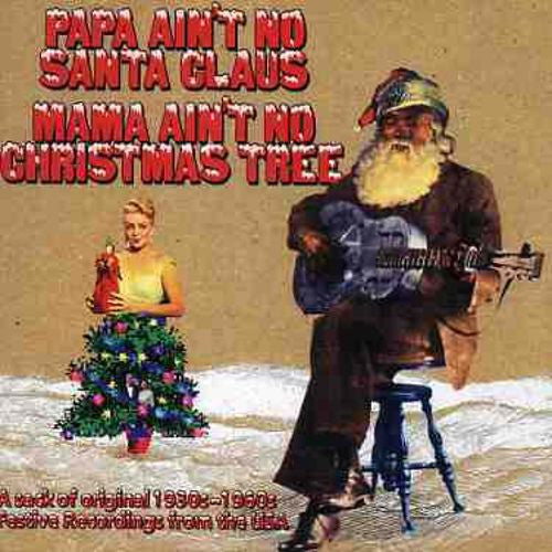 CD - VA - Papa Ain't No Santa Claus Mama Ain't No Christmas Tree