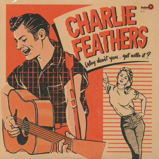 LP-2 - Charlie Feathers - Why Don't You...Get With It