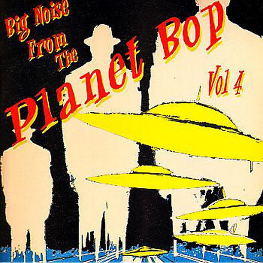 LP - VA - Big Noise From The Planet Bop Vol. 4