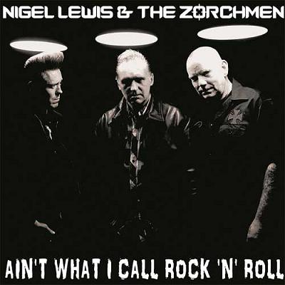 LP - Nigel Lewis & The Zorchmen - Ain't What I Call Rock'n'Roll