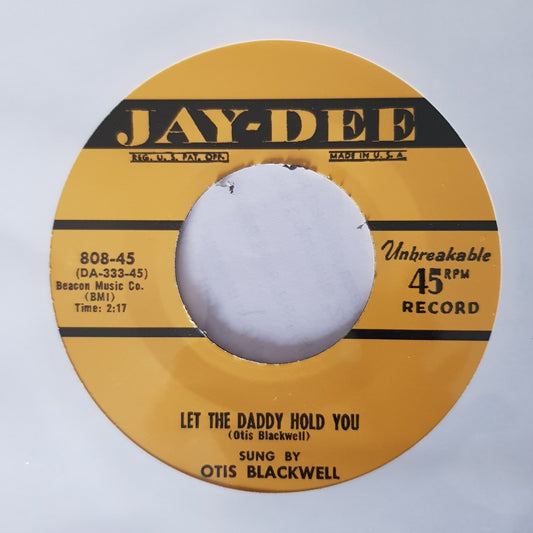Single - Otis Blackwell - Let The Daddy Hold You, Oh What A Wonderful Time