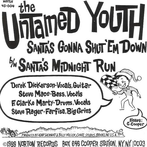 Single - Untamed Youth - Santa's Gonna Shut 'Em Down , Santa's Midnight Run Frantic!