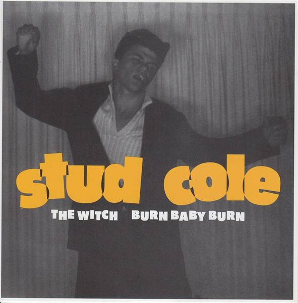 Single - Stud Cole - The Witch , Burn Baby Burn
