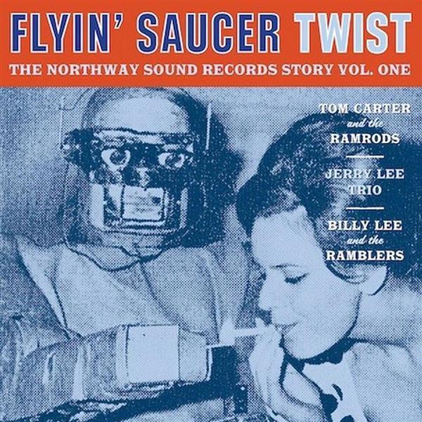Single - VA - Flyin' Saucer Twist: Northway Sound Records Story Vol. One