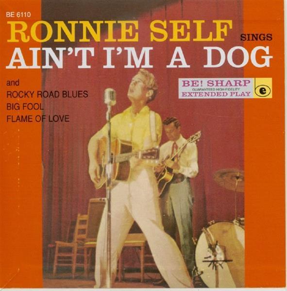 Single - Ronnie Self - Ain't I'm A Dog - Clear Vinyl
