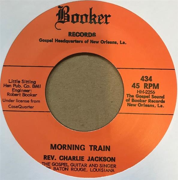 Single - Rev. Charlie Jackson - Morning Train / Wrapped Up And Tangelled Up