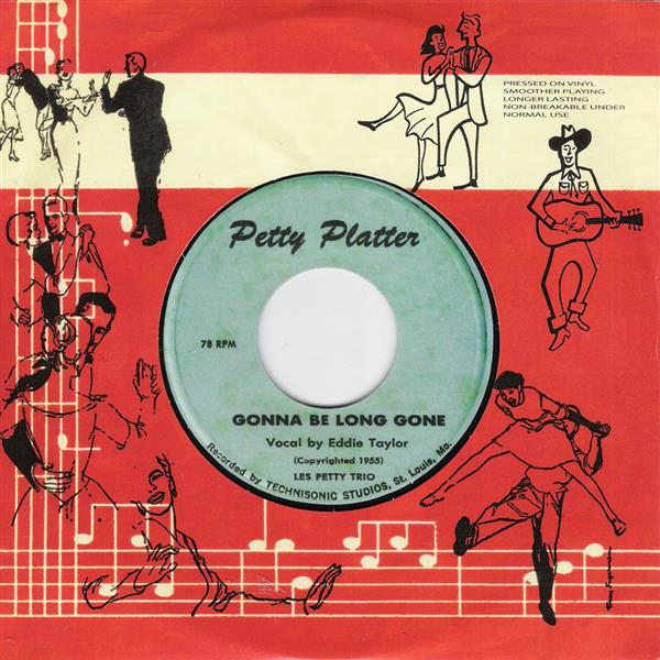 Single - VA - Eddie Taylor - Gonna Be Long Gone, Les Petty Trio - Oh! Why Do I