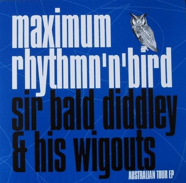 Single - Sir Bald Diddley & His Right Honourable Big Wigs - Maximum Rhythmn' n' Bird