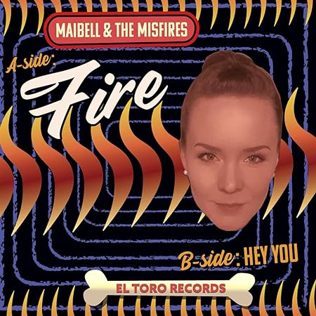 Single - Maibell & the Misfires - Fire, Hey You