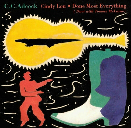 Single - C. C. Adcock - Cindy Lou, Done Most Everything
