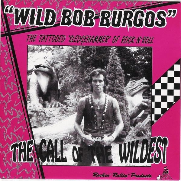 Single - Wild Bob Burgos - The Call Of The Wildest