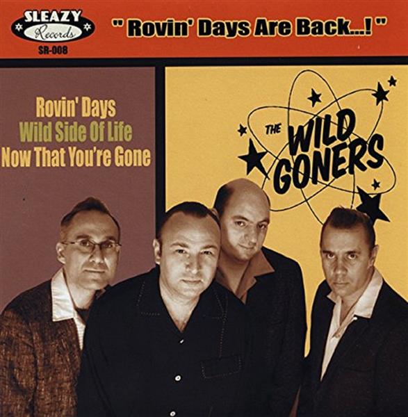 Single - Wild Goners - Rovin' Days, Wild Side Of Life, Now That You're Gone
