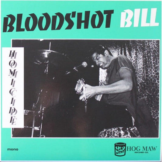 10inch - Bloodshot Bill - Homicide