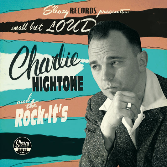 10inch - Charlie Hightone And The Rock-It's - Small But Loud