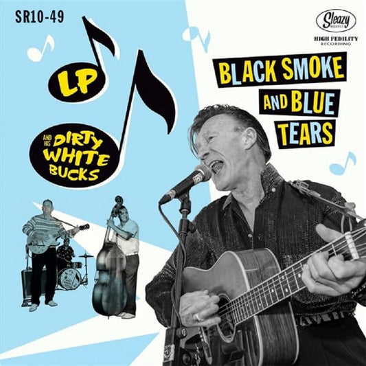 10inch - LP and his Dirty White Bucks - Black Smoke And Blue Tears