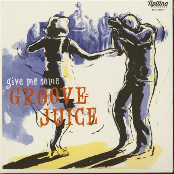 10inch - VA - Give Me Some Groove Juice