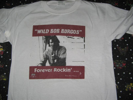 T-Shirt - Wild Bob Burgos - Forever Rockin