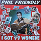 CD - Phil Friendly - I Got 99 Women!