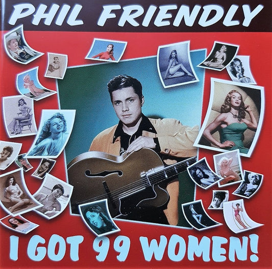 CD - Phil Friendly - I Got 99 Women!