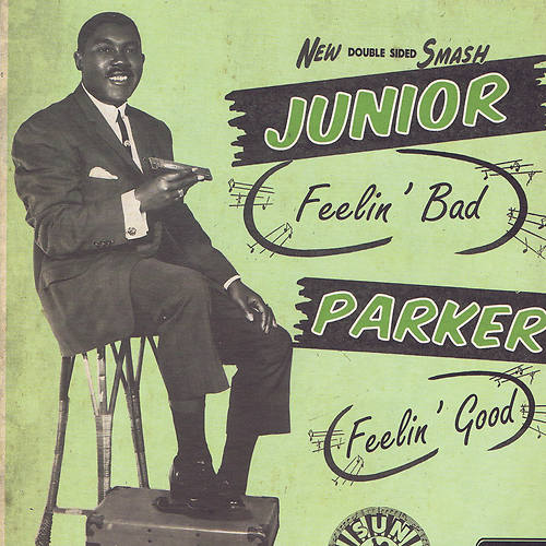 Single - Junior Parker - Feelin' Bad, Feelin' Good