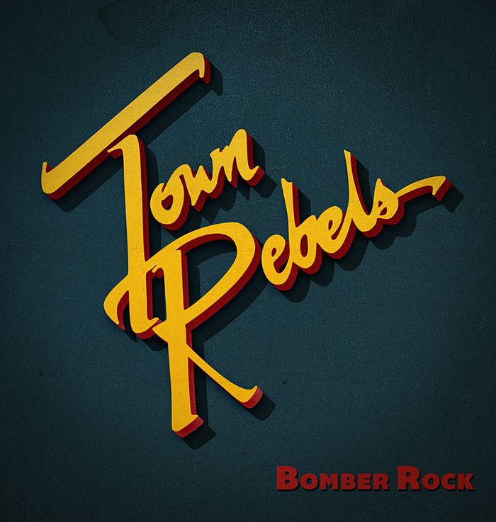 Single - Town Rebels - Bomber Rock