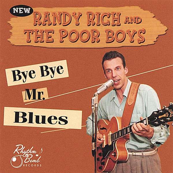 CD - Randy Rich & The Poor Boys - Bye, Bye Mr. Blues