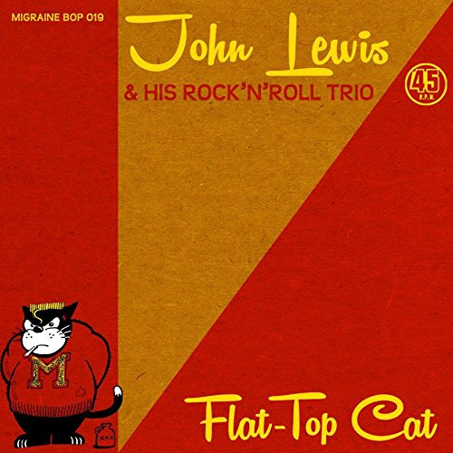 Single - John Lewis & His Rock'n'Roll Trio- Flat-Top Cat