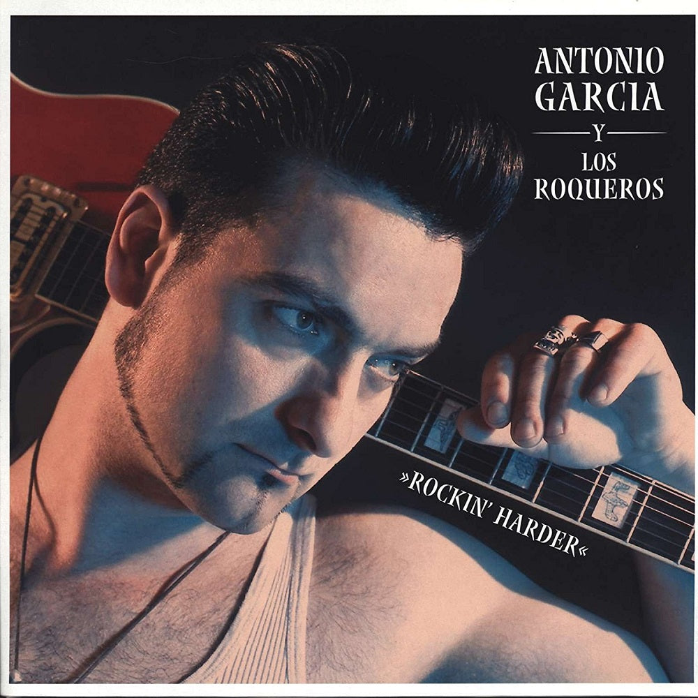 LP - Antonio Garcia Y Los Roqueros - Rockin' Harder