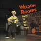 CD - Weldon Rogers - Trying To Get To You