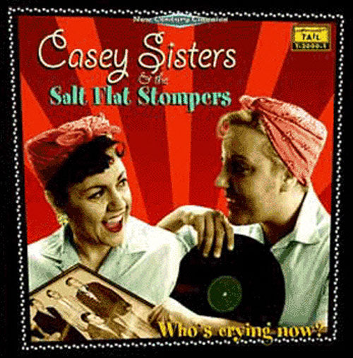 LP - Casey Sisters & Salt Flat Stompers - Who’s Crying Now ?