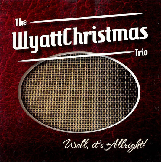 CD - WyattChristmas Trio - Well, It's Allright !