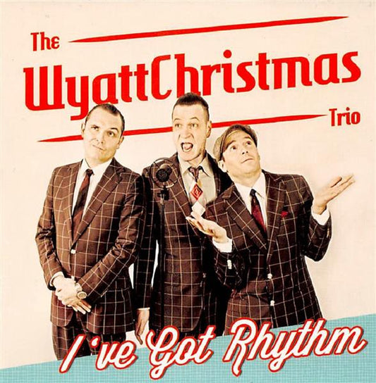 CD - WyattChristmas Trio - I've Got Rhythm