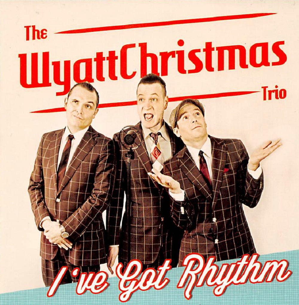 CD - WyattChristmas Trio - I've Got Rhythm