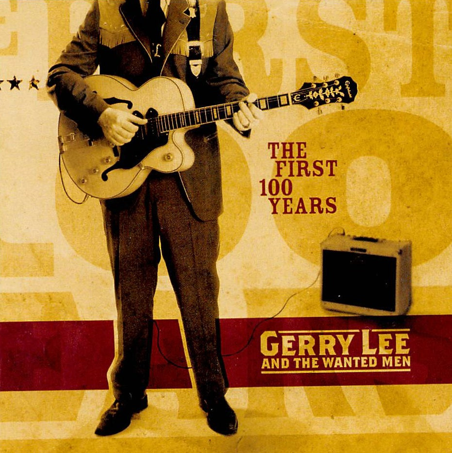 CD - Gerry Lee & The Wanted Men - The 1st 100 Years