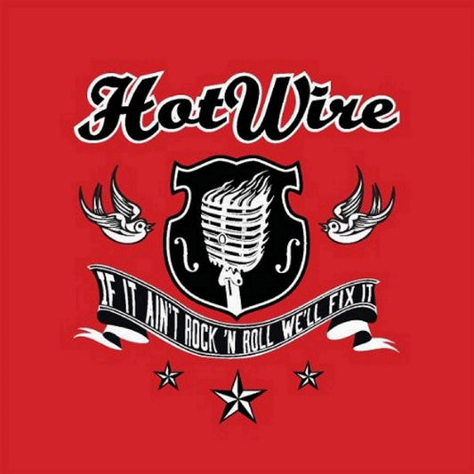 CD - Hot Wire - If It Ain't Rock'n'Roll, We'll Fix It