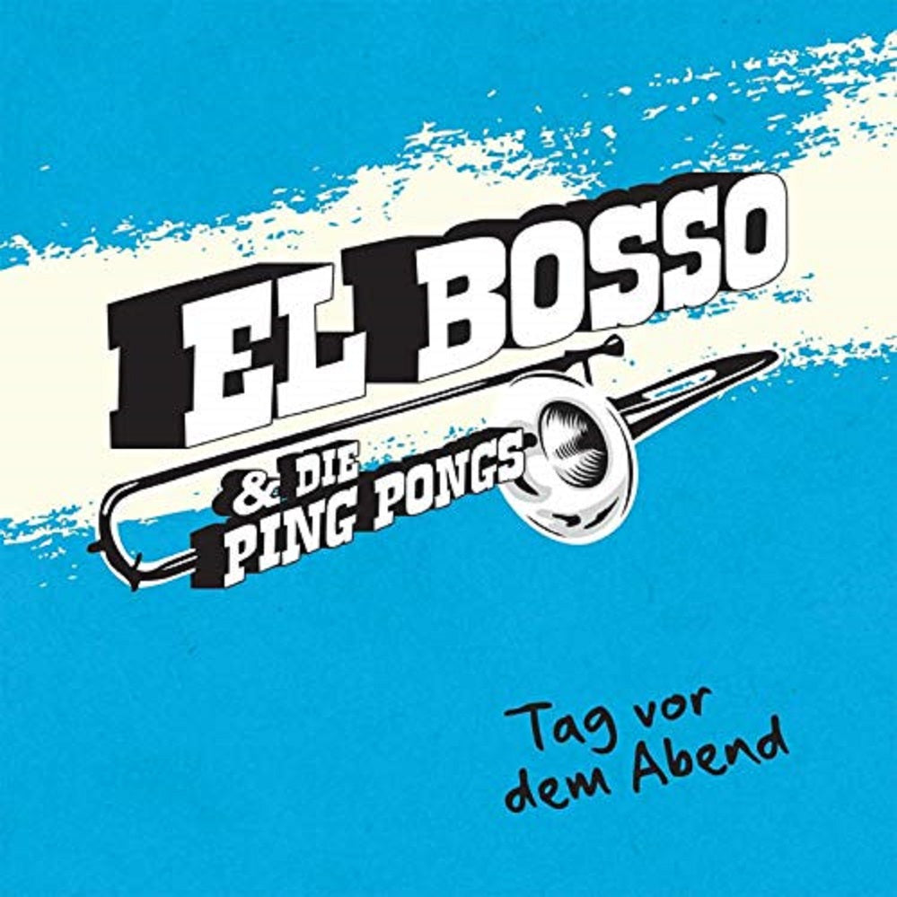 CD - El Bosso & Die Ping Pongs - Tag Vor Dem Abend