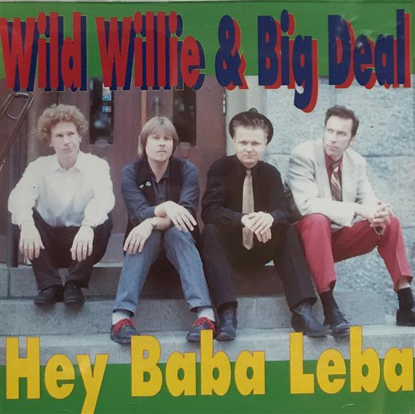 CD - Wild Willie & Big Deal - Hey Baba Leba