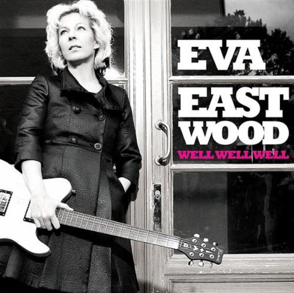 CD - Eva Eastwood - Well Well Well