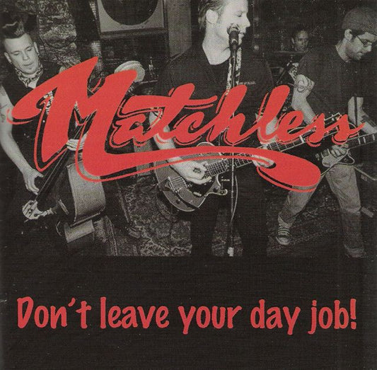 CD - Matchless - Dont Leave Your Day Job