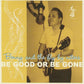 CD - Benny And The Fly-By-Niters - Be Good Or Be Gone