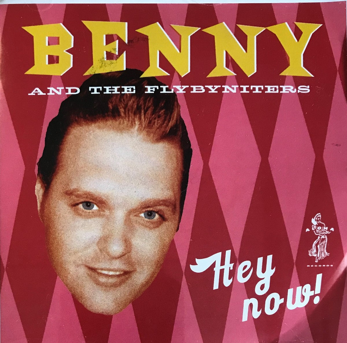 CD - Benny And The Fly-By-Niters - Hey Now!