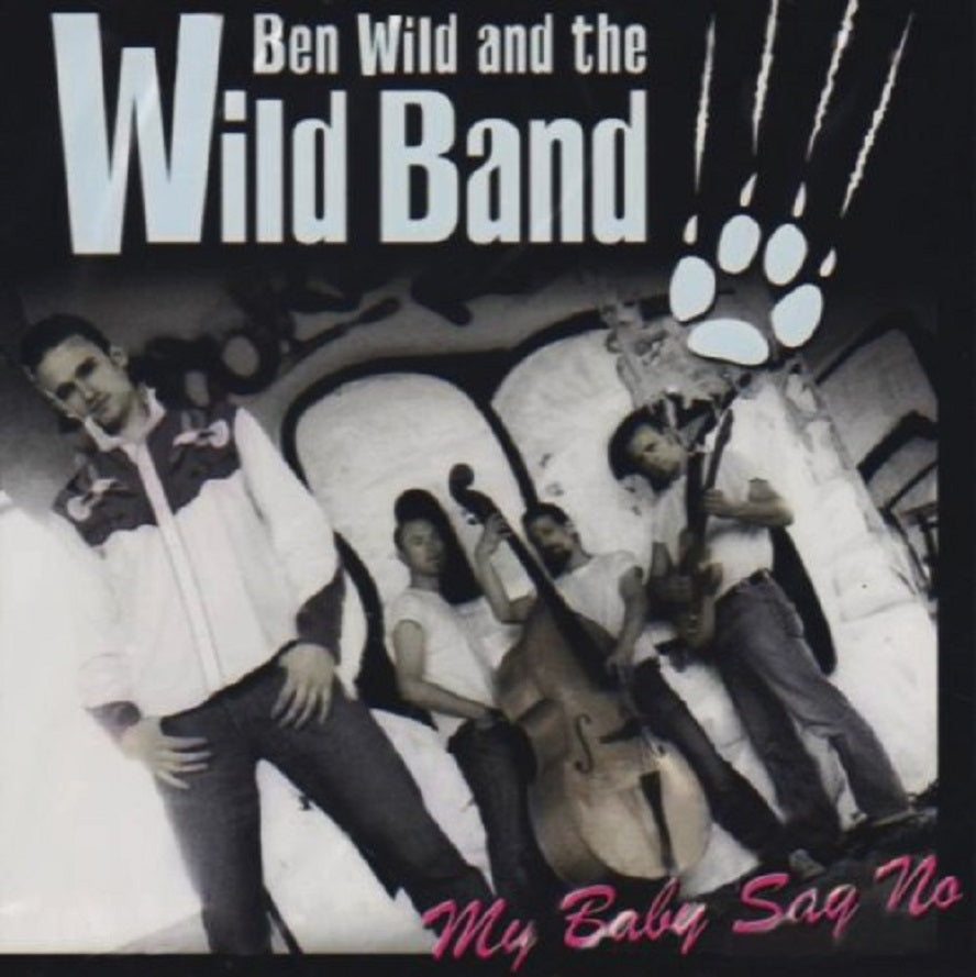 CD - Ben Wild & The Wild Band - My Baby Say No