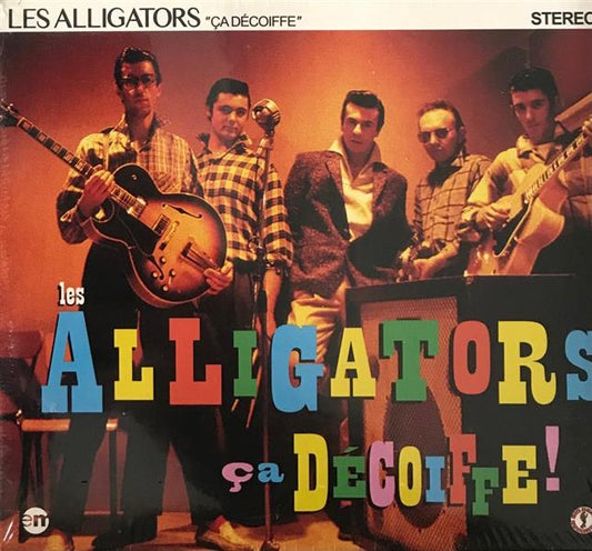 CD - Les Alligators - Ca Decoiffe!