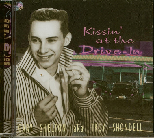 CD - Troy Shondell - Aka Gary Shelton - Kissin' At The Drive In