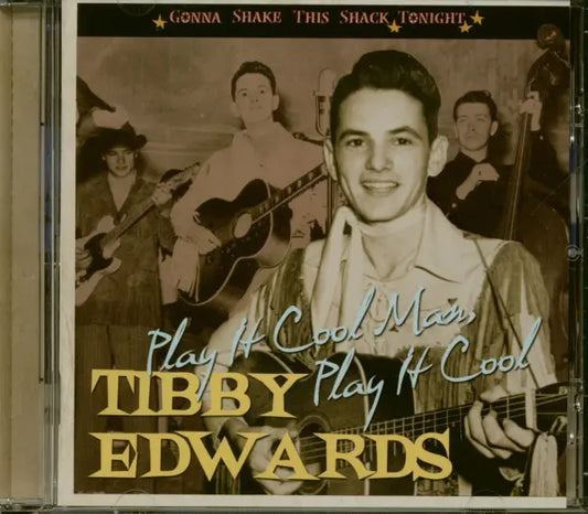 CD - Tibby Edwards - Play It Cool Man, Play It Cool-Gonna Shake This Shack Tonight